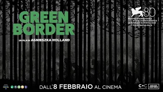 GREEN BORDER  - Trailer Ufficiale Italiano dall'8 Febbraio al Cinema