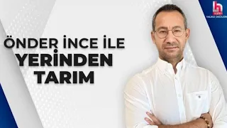 #CANLI | Önder İnce ile Yerinden Tarım | #HalkTV