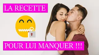 Comment Créer Le Manque Chez Un Homme ? LA RECETTE 😜