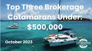 Top 3 Catamarans Under $500,000 - October 2023