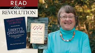 Liberty's Daughters & 1774 with Mary Beth Norton | Read the Revolution Speaker Series