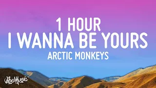 Perfect 1 Hour Loop Arctic Monkeys - I Wanna Be Yours