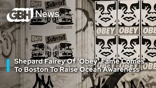 Shepard Fairey Of 'Obey' Fame Comes To Boston For Ocean Activism