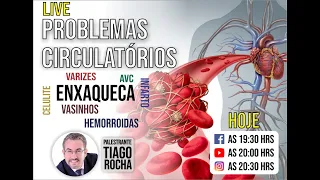 PROBLEMAS CIRCULATÓRIOS Com TIAGO ROCHA.