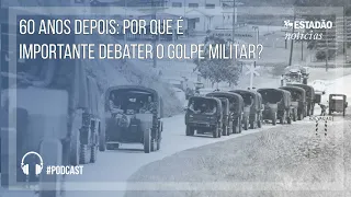 60 anos depois: Por que é importante debater o golpe militar?