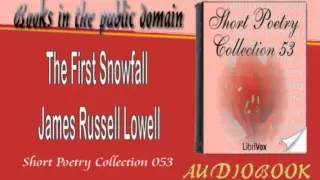 The First Snowfall James Russell Lowell Audiobook