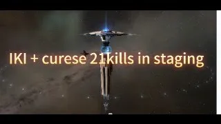 [EVEonline pvp]IKI+Curse 21Kills in staging