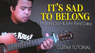 GUITAR TUTORIAL | SAD TO BELONG - England Dan & John Ford Coley