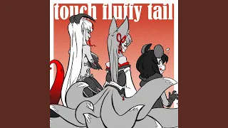 Touch Fluffy Tail