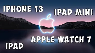 Что показали на презентации Apple - Мнение про iPad, Apple Watch 7, iPhone 13, iPad mini и iOS 15