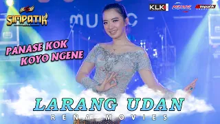 Panase Kok Koyok Ngene (Larang Udan) - Rena Movies  - Simpatik Music (Official Live Music)