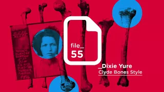 Dixie Yure - Clyde Bones Style