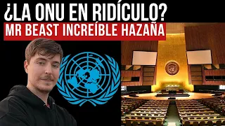 ÚLTIMA HORA la ONU queda en ridículo por un YouTuber: Mr Beast | Increible