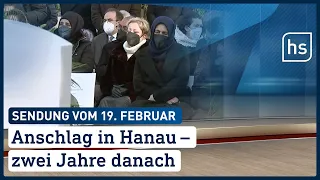 Anschlag in Hanau – Zwei Jahre danach | hessenschau vom 19.02.2022