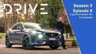 Drive TV S03E08 - Full Episode | Cupra Formentor VZx | Drive.com.au