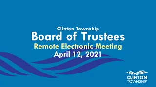 Clinton Township Board Meeting - April 12, 2021