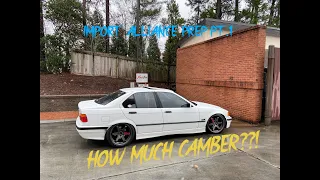 WE GAVE THE E36 ALL THE CAMBER! | IMPORT ALLIANCE ATLANTA PREP!