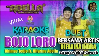 BOJO LORO (KARAOKE) Tanpa Vokal Cowok - Duet Bersama Artis - Difarina Indra | Om adella