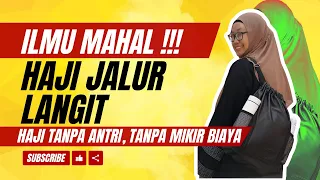 HAJI JALUR LANGIT (Tanpa masa tunggu, tanpa bayar, tanpa takut gagal berangkat)