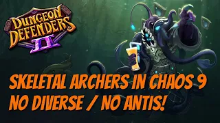 DD2 Skeletal Archers in Chaos 9! No Diverse No Antis!