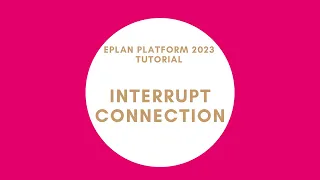 Interrupt Connection | EPLAN New Platform