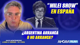 "MILEI SHOW" EN ESPAÑA. EL DOLAR A 1.180 PESOS. ¿ARGENTINA ARRANCA? | Maxi Montenegro #MaxiMediodía