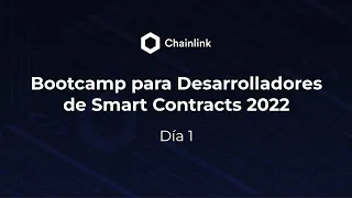 Chainlink Bootcamp en Español 2022 - Día 1