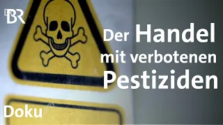 Illegale Pestizide: Den Giften auf der Spur | Landwirtschaft | DokThema | BR