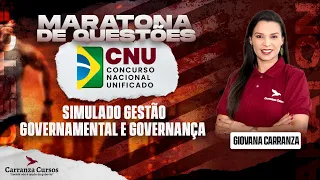 CNU - MARATONA QUESTÕES - SIMULADO GESTÃO GOVERNAMENTAL E GOVERNANÇA - Prof. Giovanna Carranza