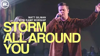 Storm All Around You - Matt Gilman with Ramp Worship