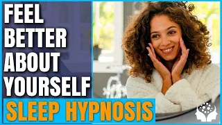 🧘 POWERFUL Sleep Hypnosis to Feel Better About Yourself 💤 (Clinical Hypnotherapist Mark Bowden)