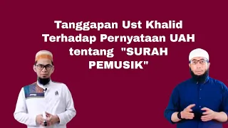 Tanggapan Ustadz Khalid Basalamah terhadap pernyataan ustadzAdi Hidayat tentang "Surah Pemusik"