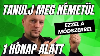 HA NEM TUDSZ NÉMETÜL: Ezzel a módszerrel 1 HÓNAP ALATT megtanulhatod! +2 TIPP