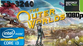 The Outer Worlds | Best Settings | i3-3240 | GTX 750 Ti | 8GB RAM DDR3 | 1080p Gameplay PC Benchmark