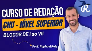 Curso de Redação CNU para os cargos de Nível Superior (Blocos de I ao VII) | Prof. Raphael Reis