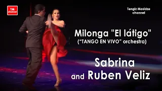 Milonga "El látigo". Dance Sabrina and Ruben Veliz with “TANGO EN VIVO” orchestra. Милонга "Кнут".