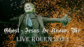 Ghost - Jesus He Knows Me "Live Rouen 2023" (Multicam + great audio)