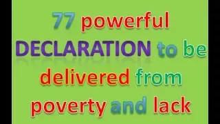 77 powerful declaration to be delivered  from poverty and lack