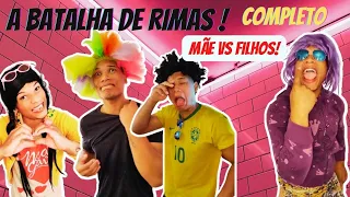 MÃE vs FILHOS - BATALHA DE RIMAS " COMPLETO " 😎