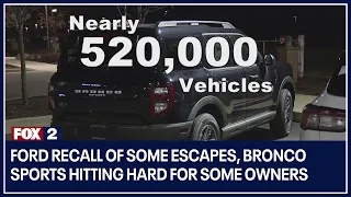 Ford recall of some Escapes, Bronco Sports hitting hard for some owners