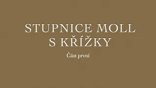 Stupnice moll s #  - 1. část