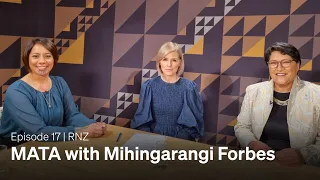 MATA with Mihingarangi Forbes | Episode 17: A kōrero with Ikaroa-Rāwhiti candidates | RNZ