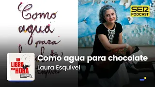 Un libro una hora 179 | Como agua para chocolate | Laura Esquivel