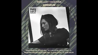 MIRMUR DJ set | Pure Lust takeover