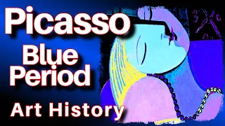 Depression of Picasso's Blue Period, Education Video (101 Art History Documentary Youtube Class)