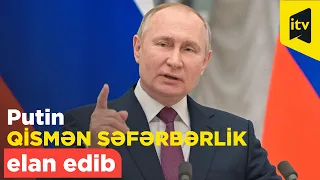 Rusiya Prezidenti Vladimir Putin ölkədə qismən səfərbərlik elan edib