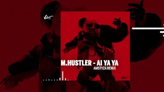 M.Hustler - Ai Ya Ya (AMSTYZA Remix)