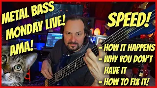 💥Metal Bass Monday LIVE! Speed and Chops AMA! - How to develop it, and why you aren't getting there!