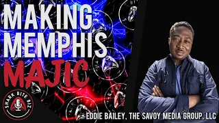 #101 Making Memphis Majic with Eddie Bailey - Directorial Debut, Independent Creator