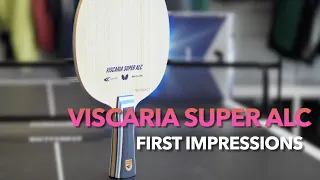 Viscaria Super ALC- worth the hype ? First impressions on Butterfly's new Super blade